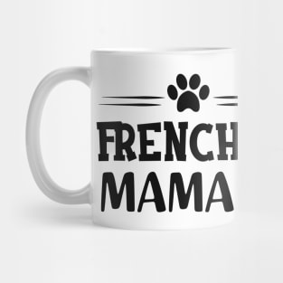 Frenchie Mama Mug